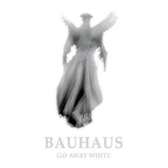 bauhaus-go-away-a