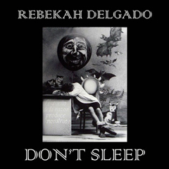 Rebekah-Delgado-Dont-Sleep